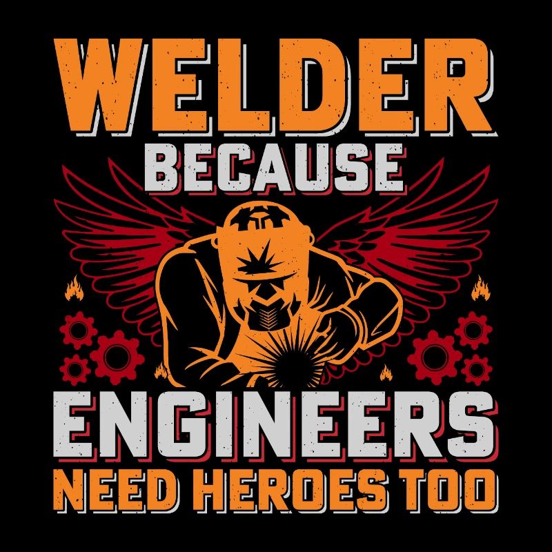 Welder Heroes: Engineers Need Heroes