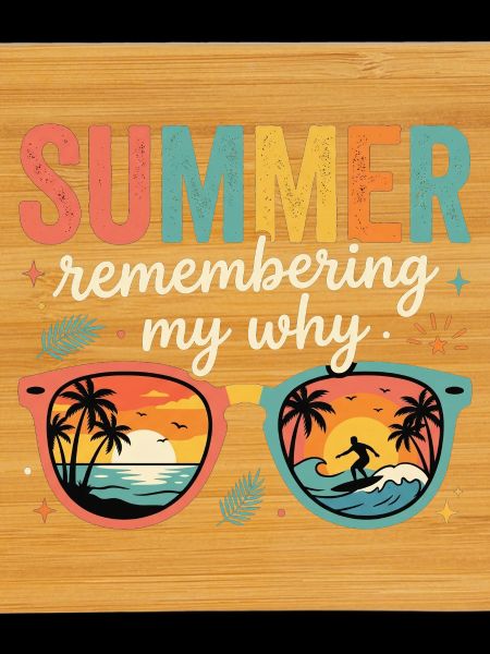 Summer Remembering My Why