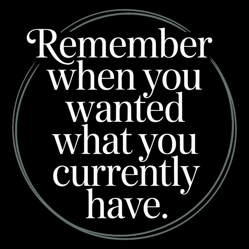Remember When You Wanted Gratitude Mindfulness