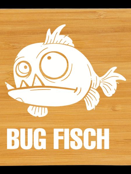 Bug Fisch