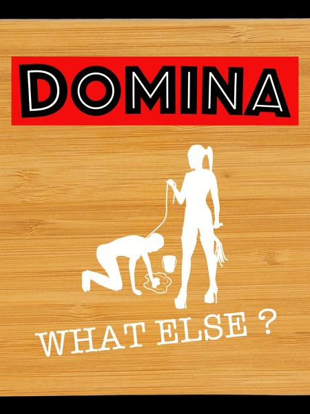 Dominatrix mistress what else?