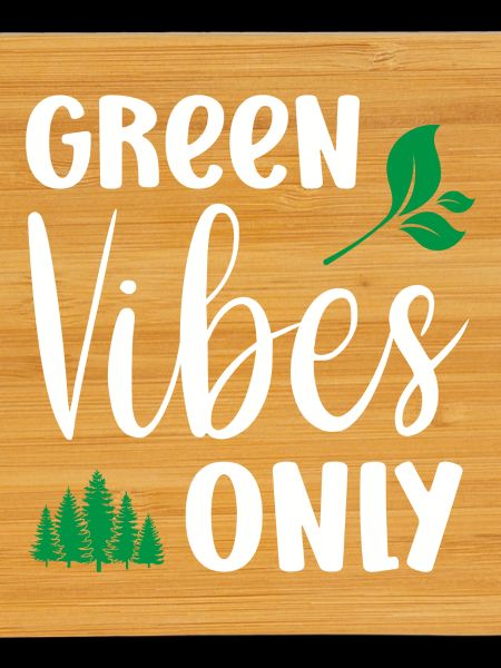 Green Vibes Only