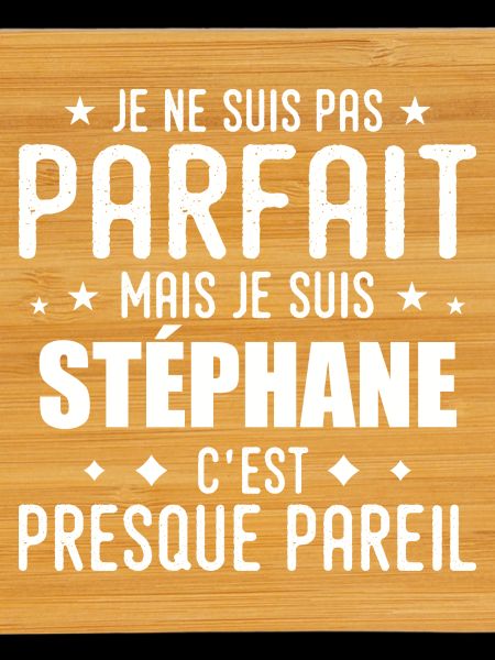 Stéphane: authentic, imperfect, top, perfection