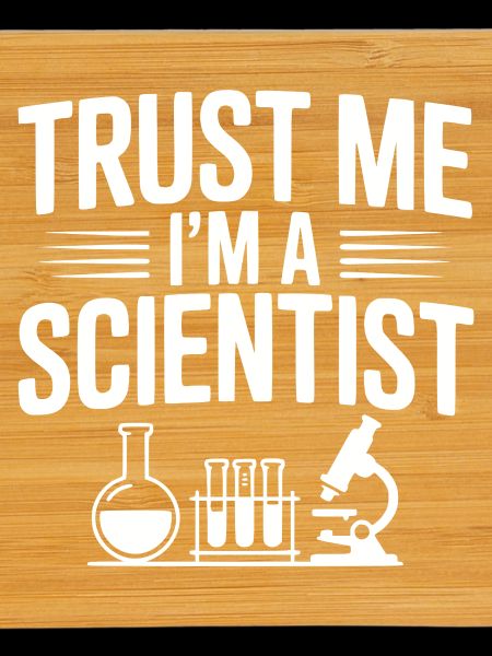 Trust Me I'm a Scientist
