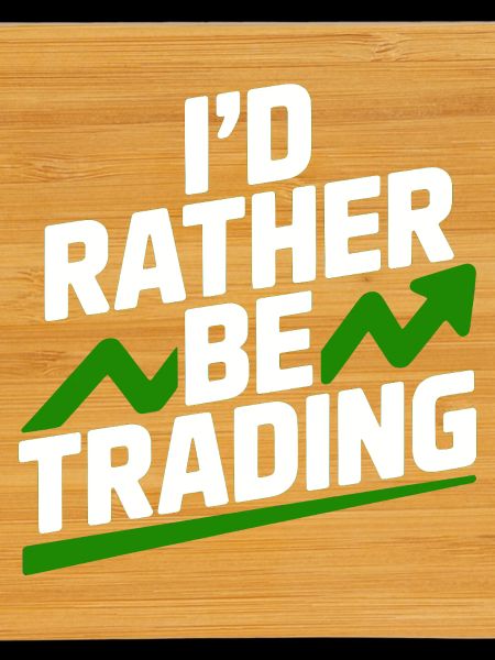 I’d Rather Be Trading