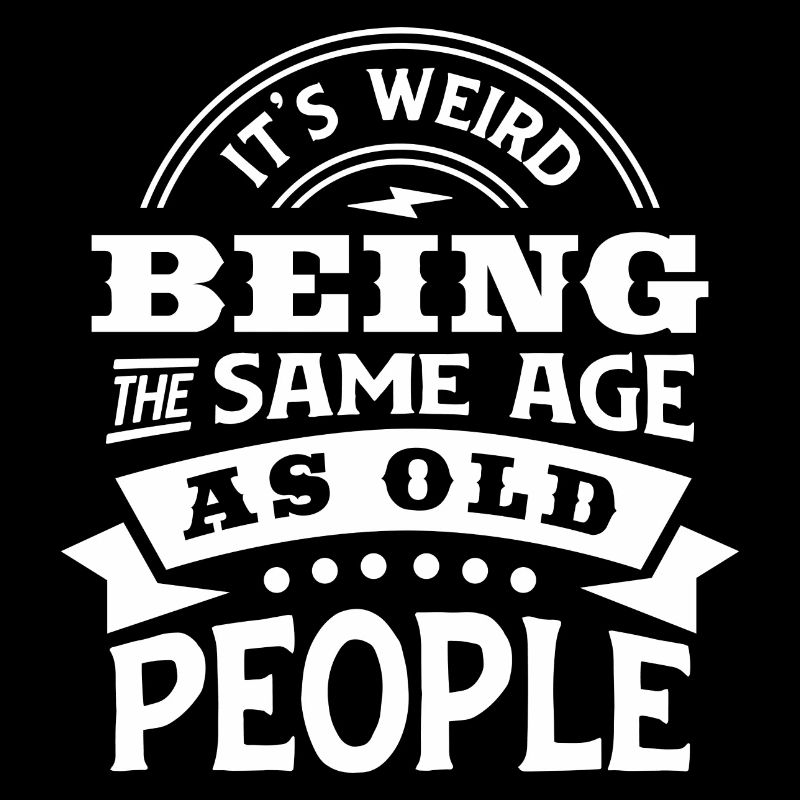 THE SAME AGE AS OLD PEOPLE WHITE