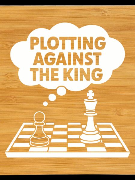 Plotting Against the King