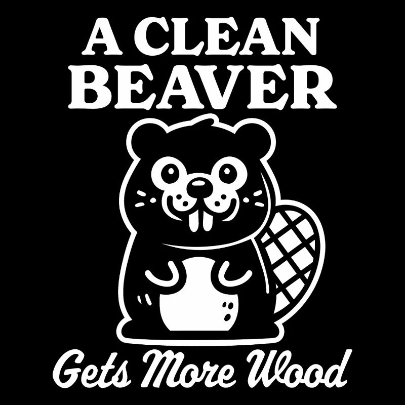 A clean beaver gets more wood