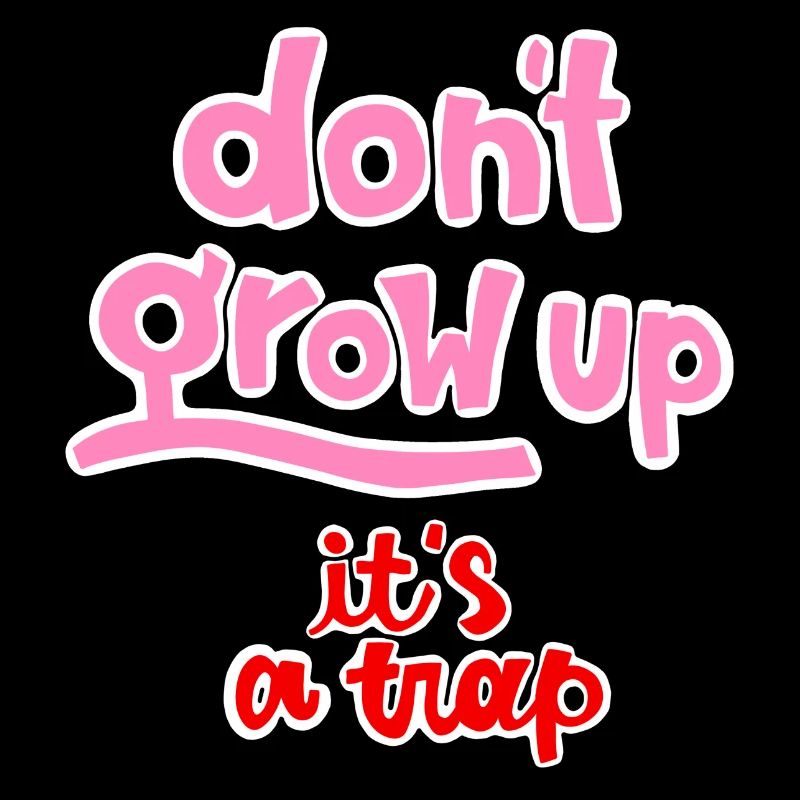 dont grow up