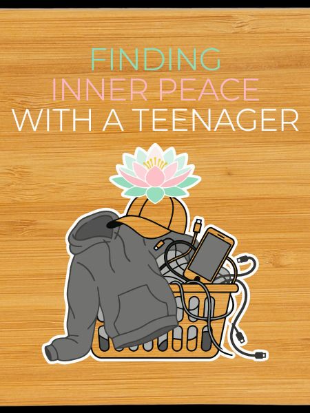 Inner Peace With a Teenager