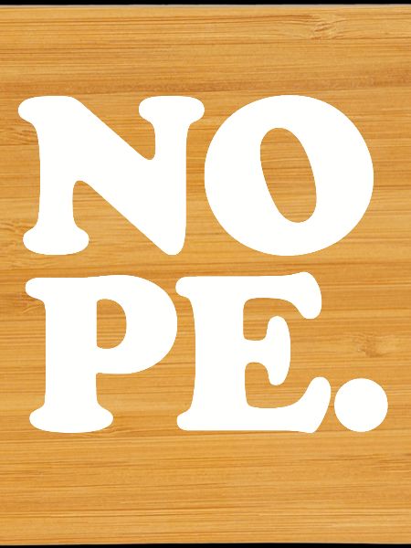 I say NOPE.