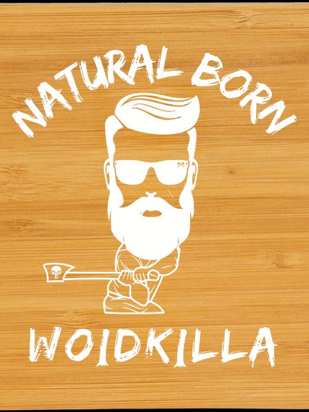Woidkilla de naissance / Bûcheron