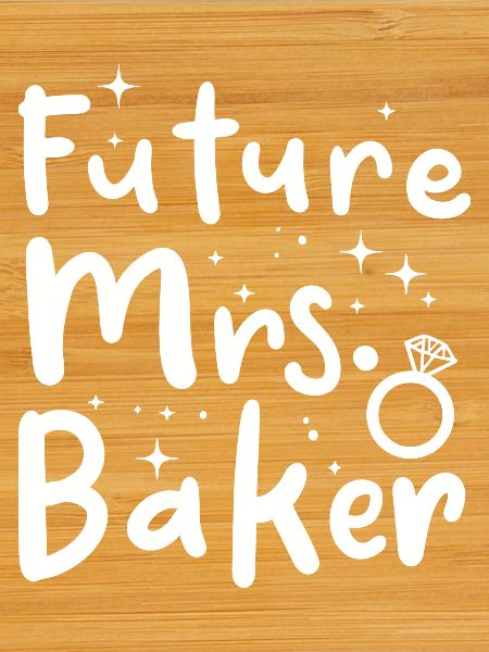 Future Mrs. Baker