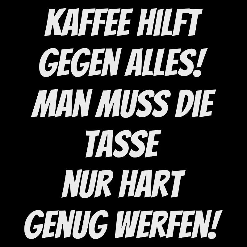 Kaffee hilft gegen alles , Kaffeetrinker