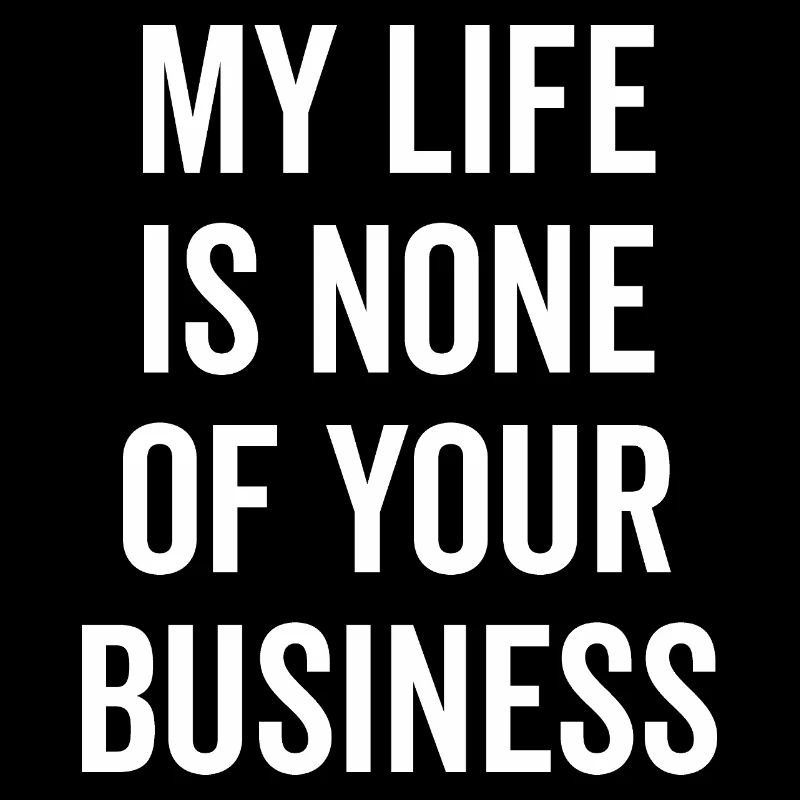 Ma vie ne vous regarde pas