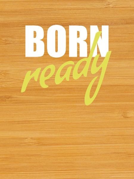Born ready