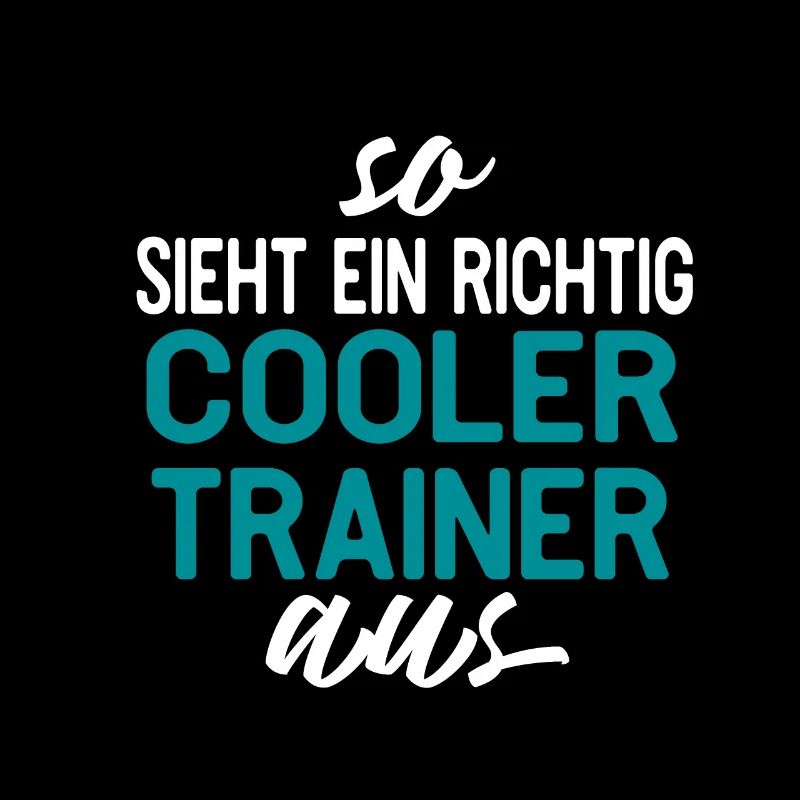 So sieht ein richtig Cooler Trainer aus