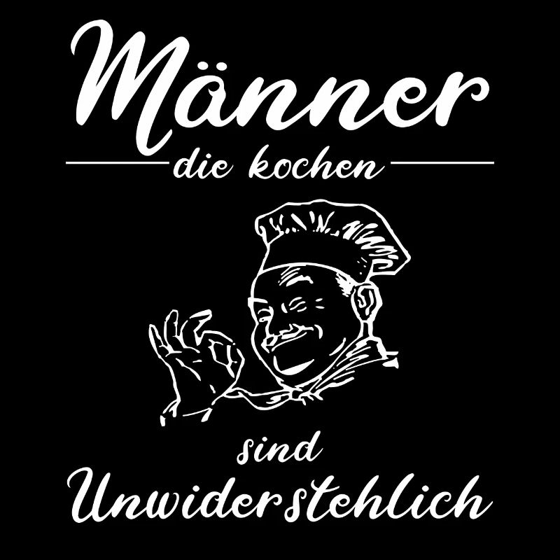 Koch - Männer die kochen sind unwiderstehlich