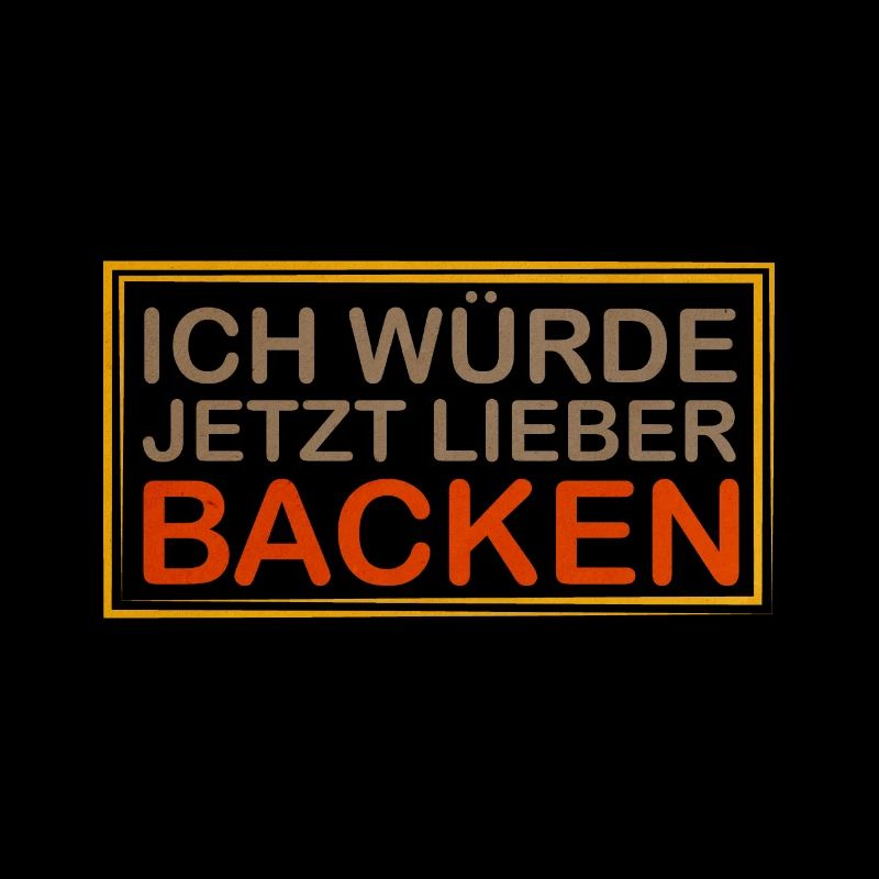 Ich Würde Jetzt Lieber Backen