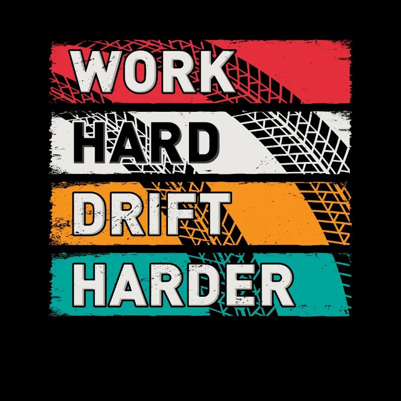Work Hard Drift Harder Driften Auto Tuning Drifter