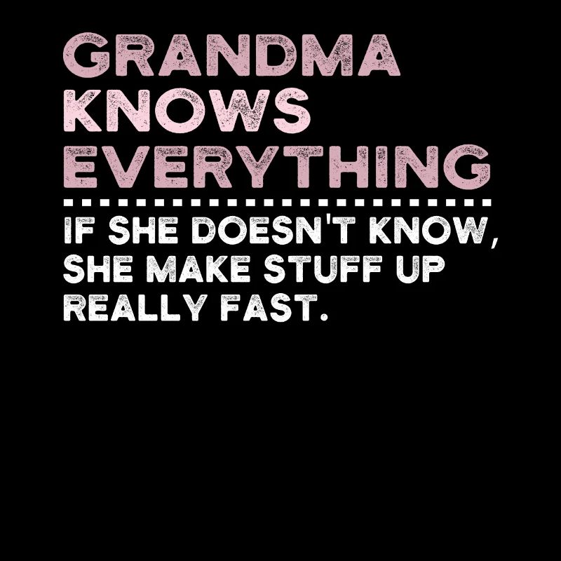 Grandma Knows Everything