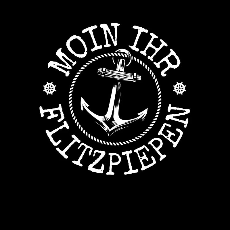 Moin Ihr Flitzpiepen Typisch Plattdeutsch Anker