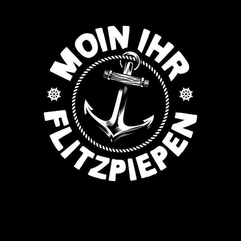 Moin Ihr Flitzpiepen Typisch Plattdeutsch Anker