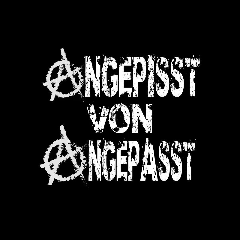 Angepisst von Angepasst Rebell Punk Be Different