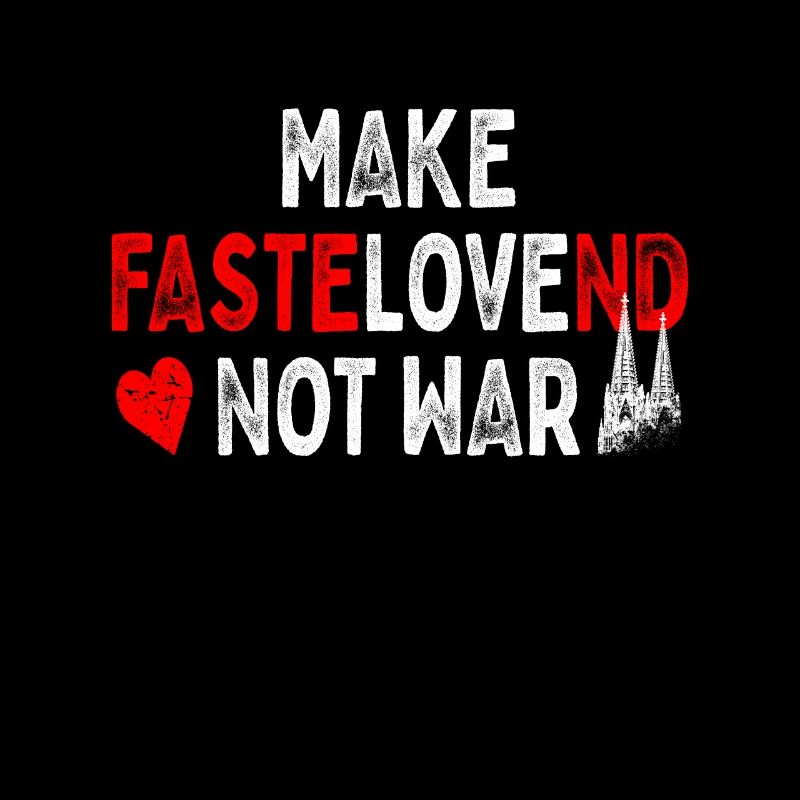 Cologne Carnival Make Fastelovend Not War Love Kölsch