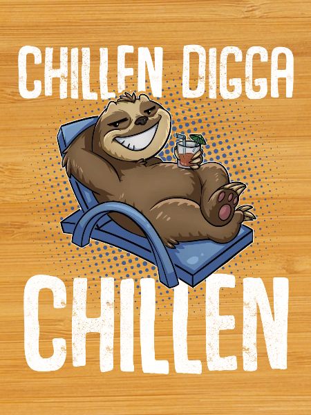 Chillen Digga Chillen Faultier