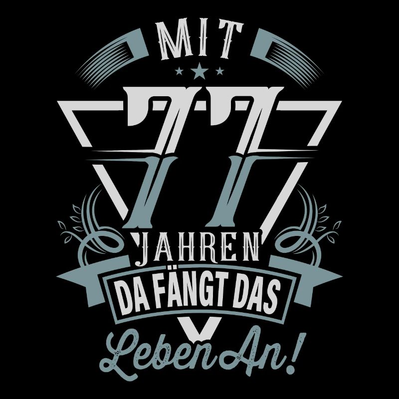 77. Geburtstag Da Fängt Das Leben An