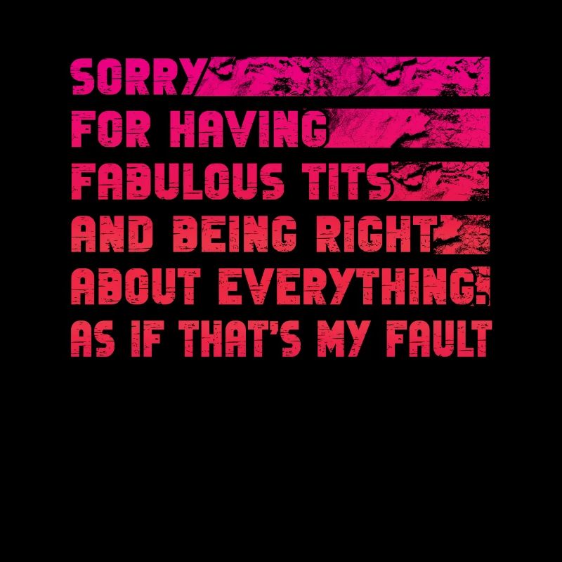 Désolé je suis fabuleux