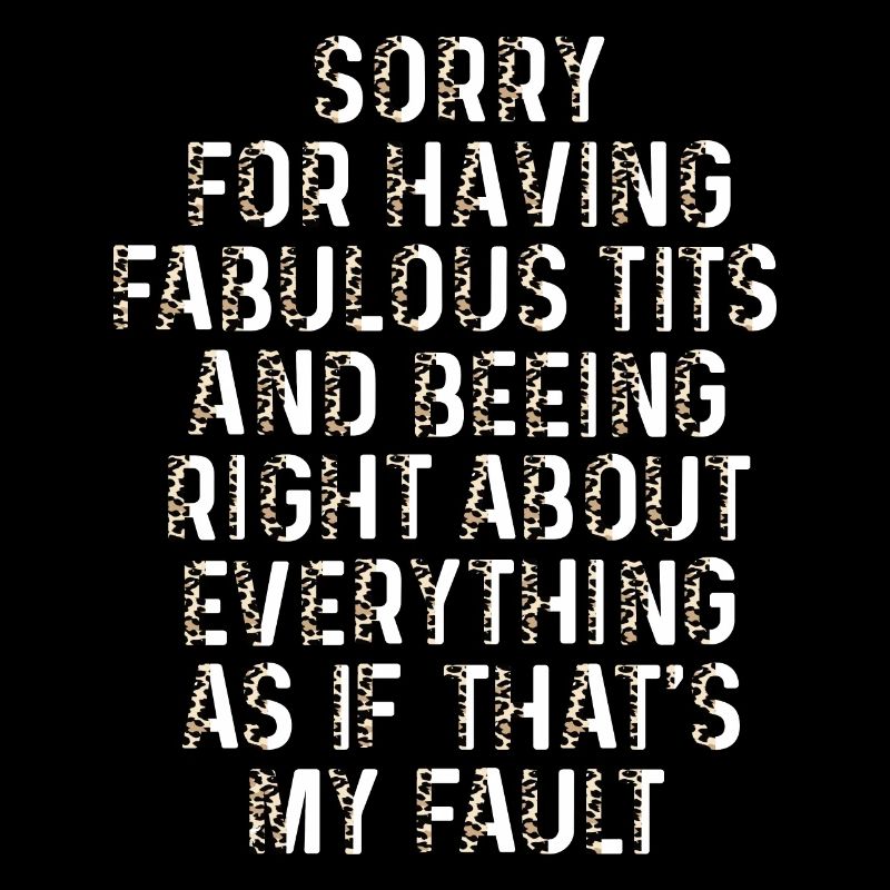 Désolé je suis fabuleux