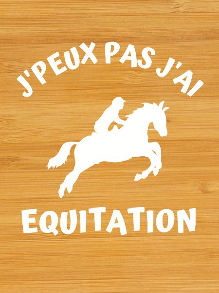 J'peux pas j'ai Equitation
