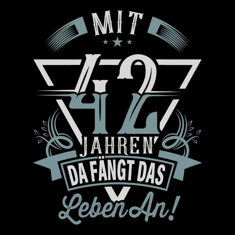 42. Geburtstag Da Fängt Das Leben An