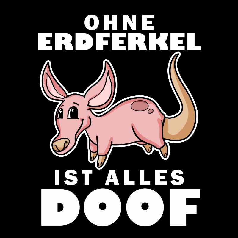 Erdferkel Motiv mit Spruch