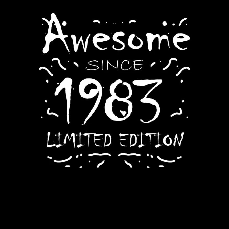 1983 - Born 1983 - Fantastic since 1983