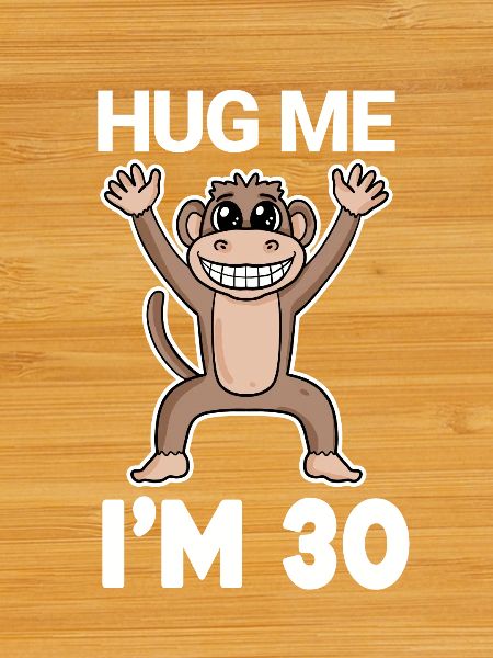 30 birthday - 30 years - hug