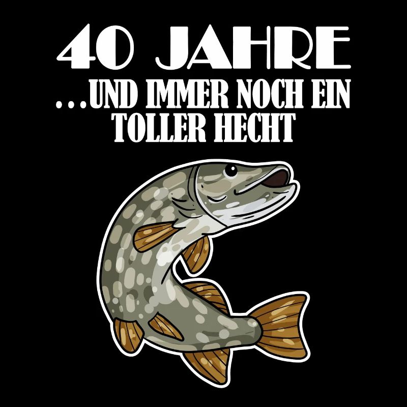 40. Geburtstag Angler Lustiger Spruch - 40 Jahre