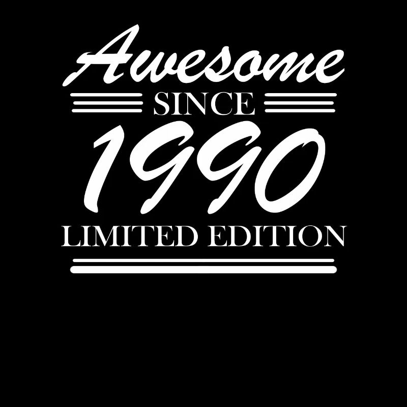 1990 - Born 1990 - Fantastic since 1990
