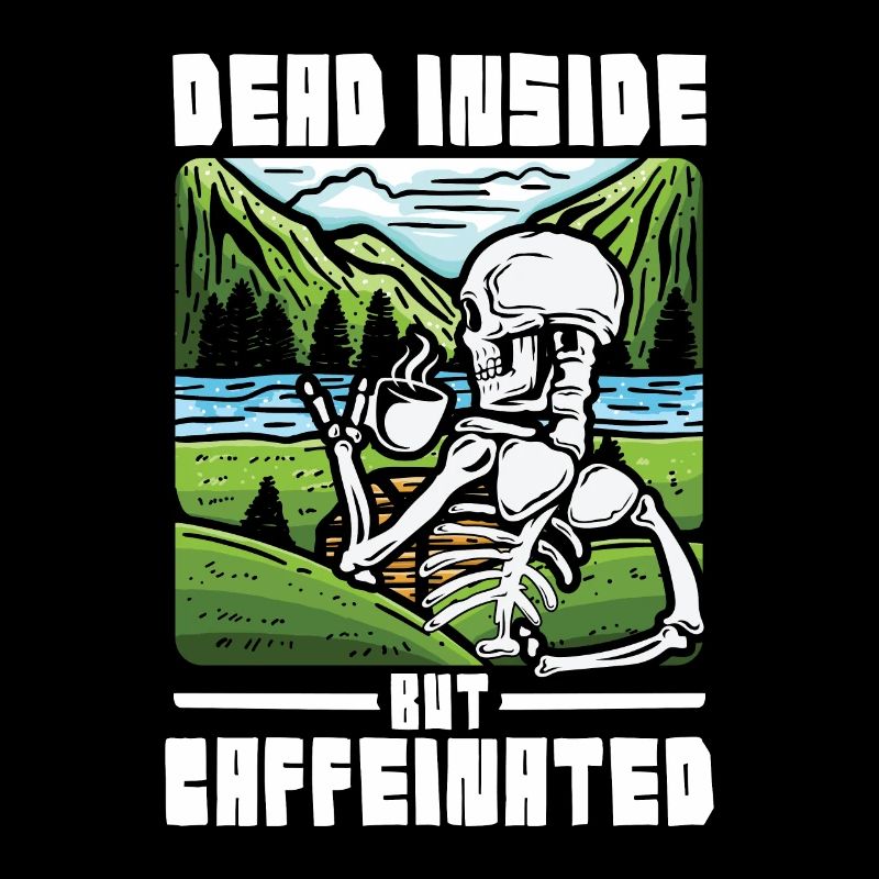 Dead inside but caffeinated