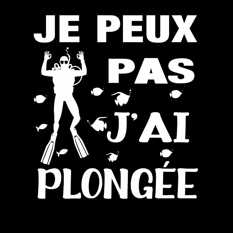 je peux pas j'ai plongée plongeurs cadeau plongeur