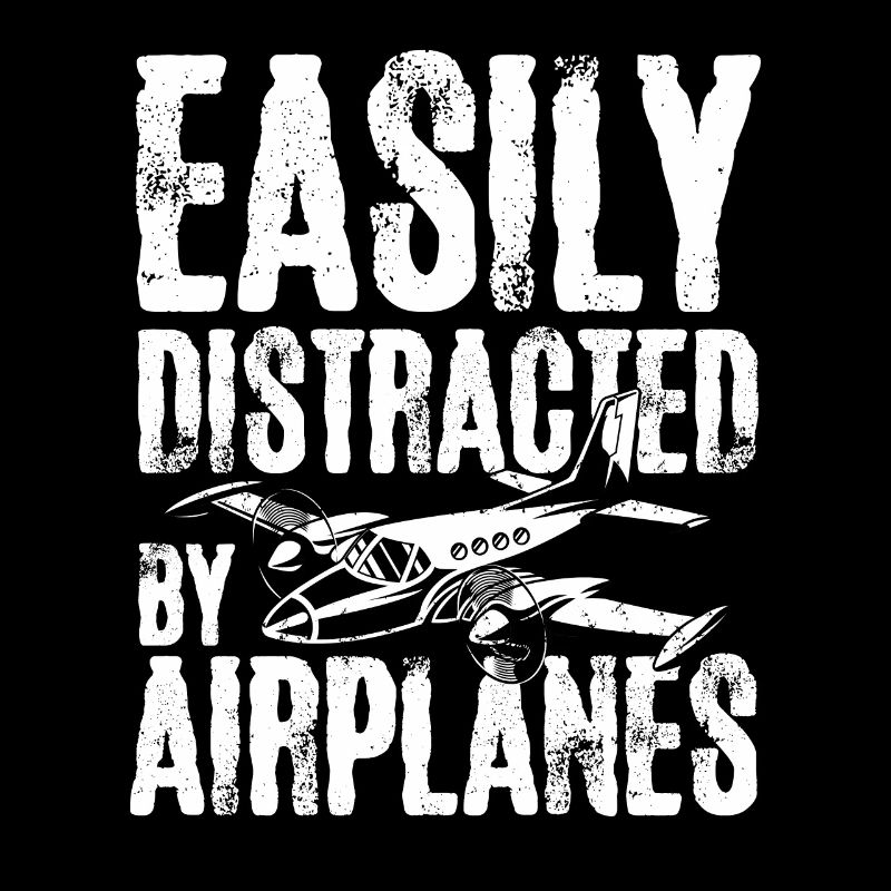 Easily distracted by airplanes