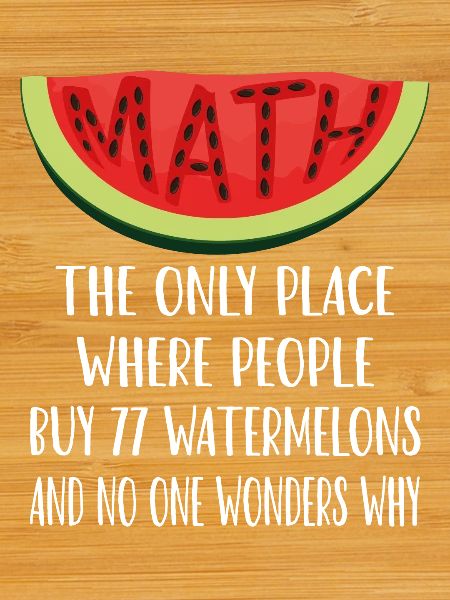Mathematics and Watermelons