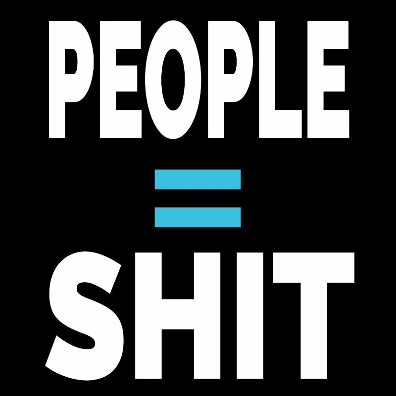 PEOPLE = SHIT
