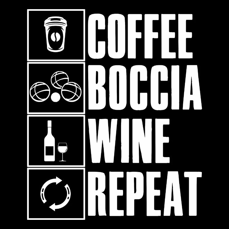 Coffee Boccia Wine Repeat Saying Boccia Player