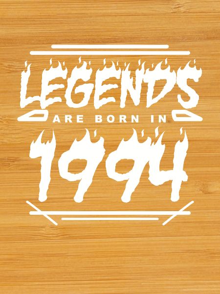 Legend 1994 - Born 1994