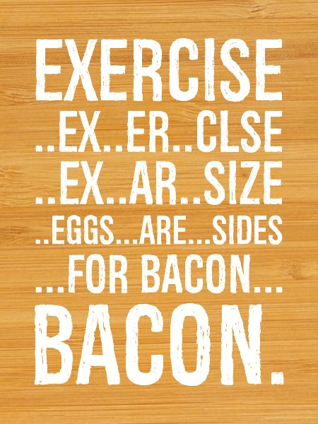 Exercise bacon