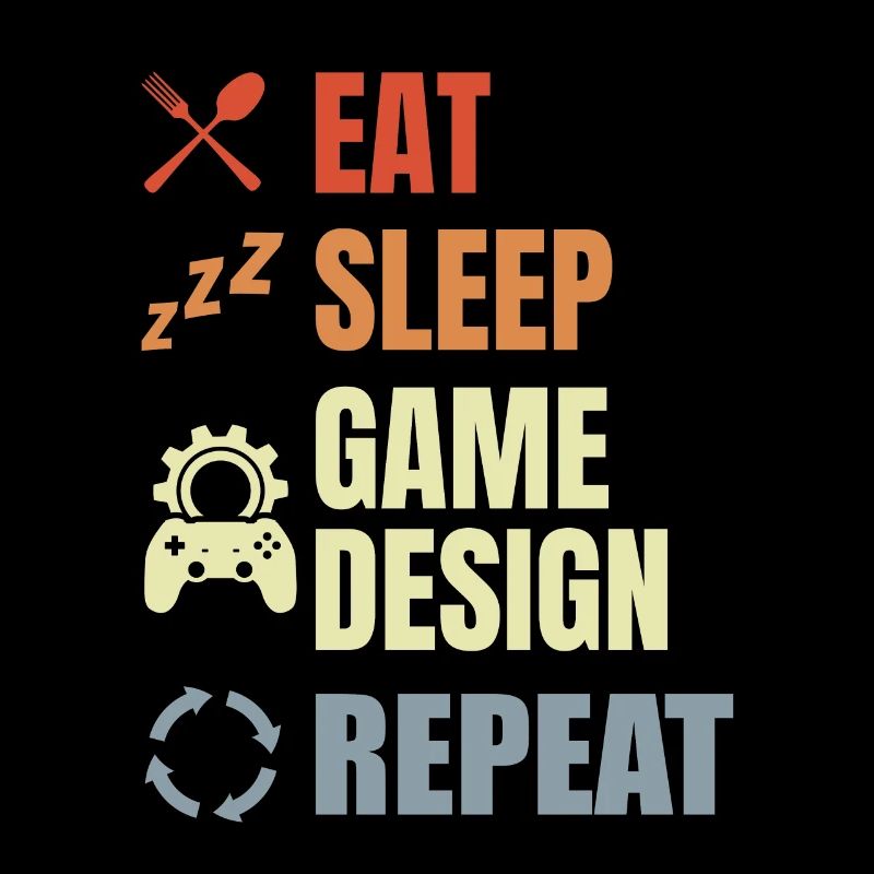 Eat Sleep Game Design Répéter