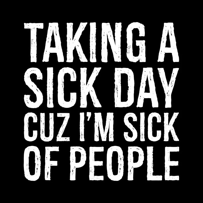 taking a sick day funny shirt